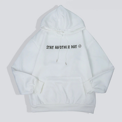 STAY ANOTHER DAY HOODIE