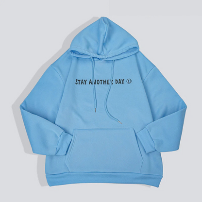 STAY ANOTHER DAY HOODIE