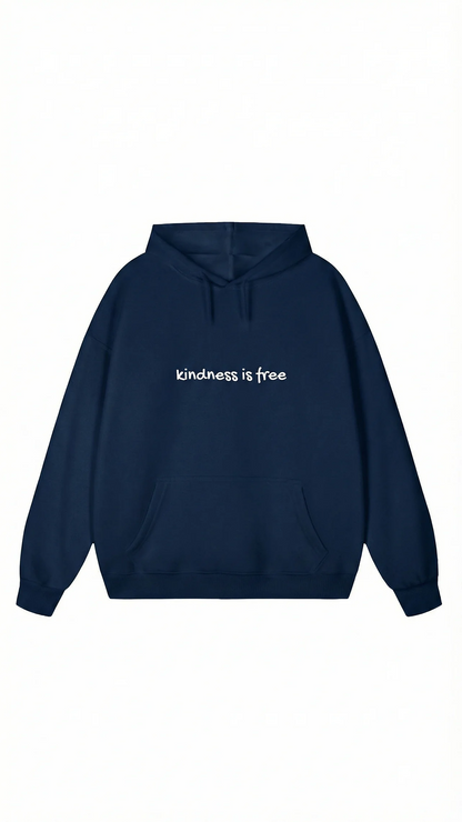 Kindness Is Free Hoodie