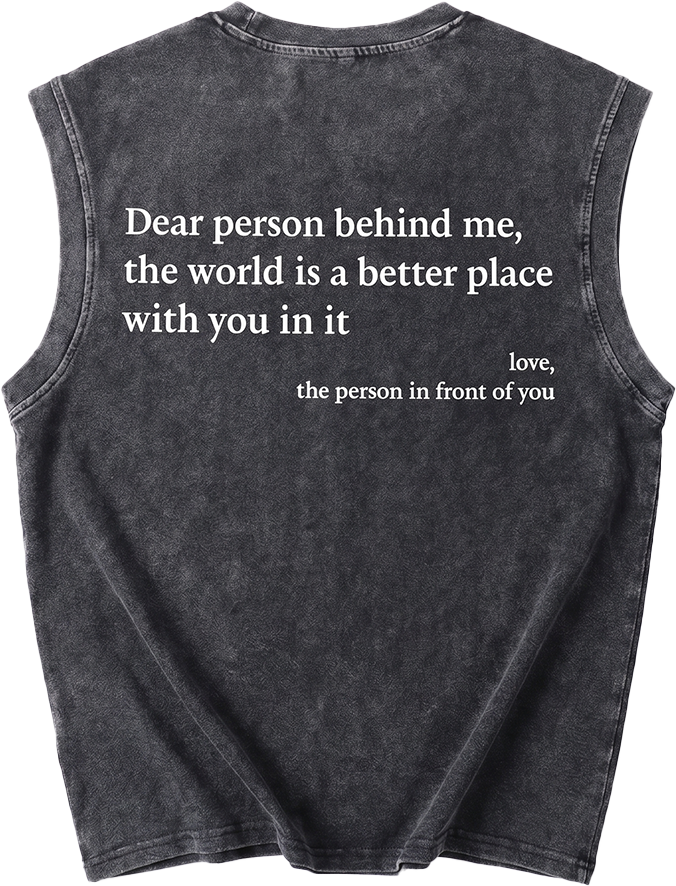 Dear Person Behind Muscle Tee