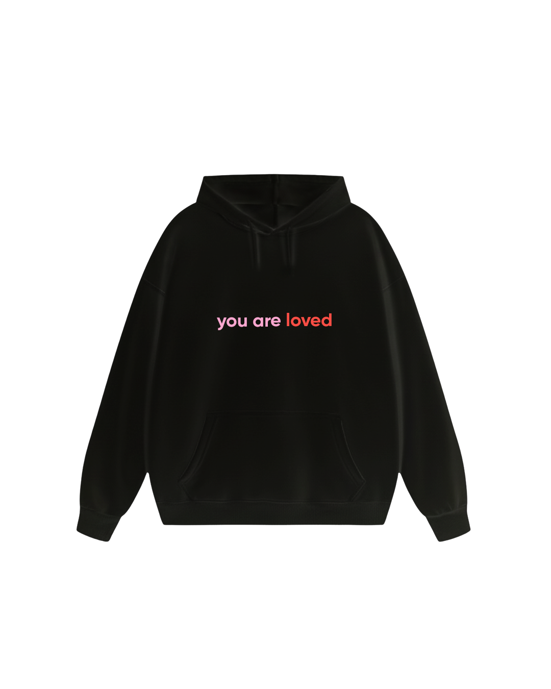 You Are Loved Hoodie (Valentines Day Exclusive)