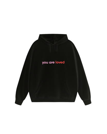 You Are Loved Hoodie (Valentines Day Exclusive)