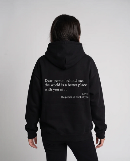 Dear Person Behind Me (You are Enough Hoodie): Heavyweight Eco-Friendly Cotton Version