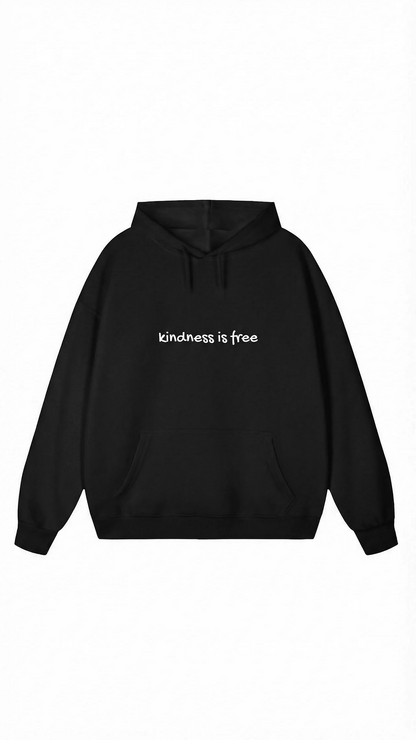 Kindness Is Free Hoodie