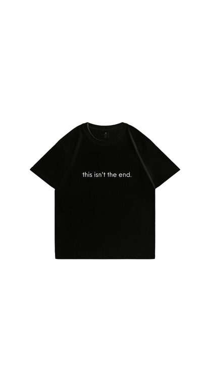 This Isn't The End T-Shirt