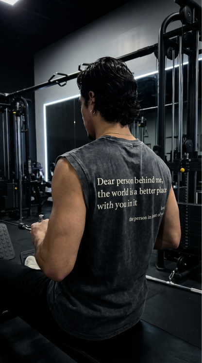Dear Person Behind Muscle Tee