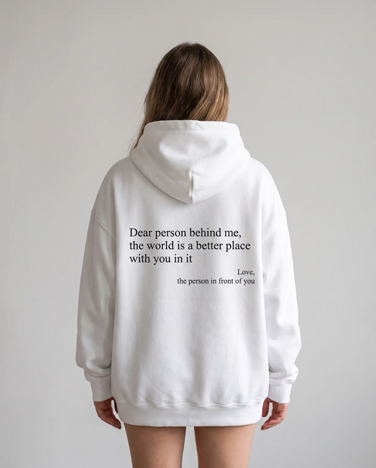 Dear Person Behind Me (You are Enough Hoodie): Heavyweight Eco-Friendly Cotton Version