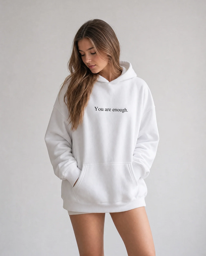 Dear Person Behind Me (You are Enough Hoodie): Heavyweight Eco-Friendly Cotton Version