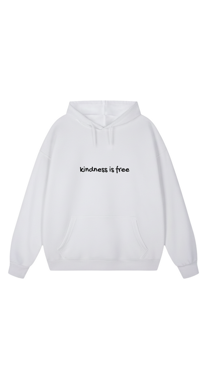 Kindness Is Free Hoodie