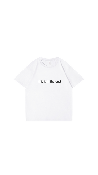 This Isn't The End T-Shirt