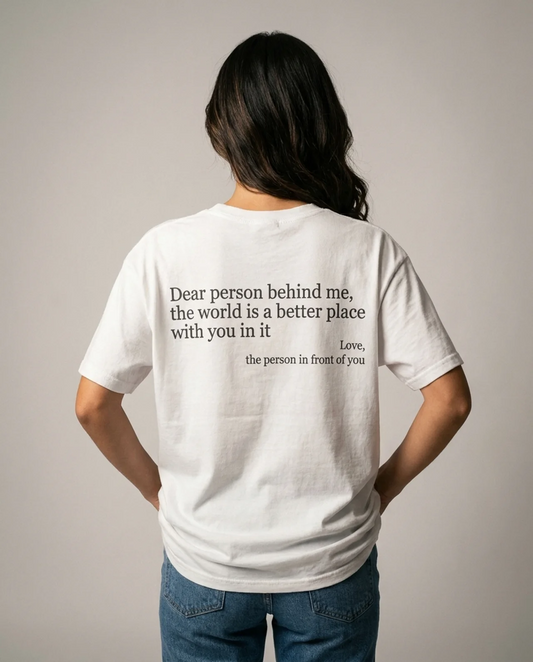 Dear Person Behind Me (You are enough) T-Shirt HQ